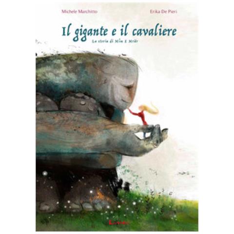 Michele Marchitto - Il gigante e il cavaliere. Ediz. a colori - Foto 1