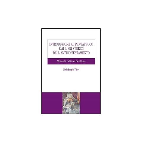 Introduzione al Pentateuco e ai Libri storici dell'Antico Testamento. Manuale di Sacra Scrittura - Foto 1