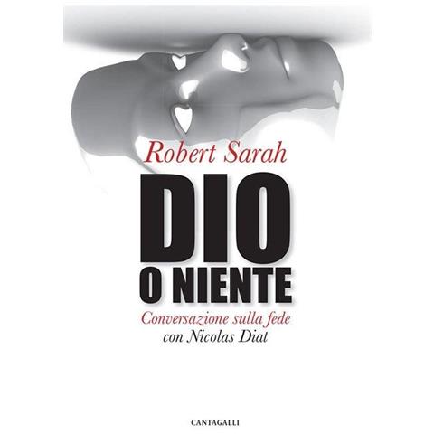 Robert Sarah - Dio o niente. Conversazione sulla fede con Nicolas Diat - Foto 2