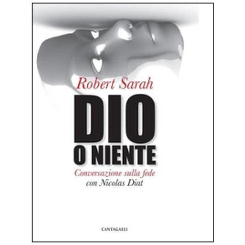 Robert Sarah - Dio o niente. Conversazione sulla fede con Nicolas Diat - Foto 1