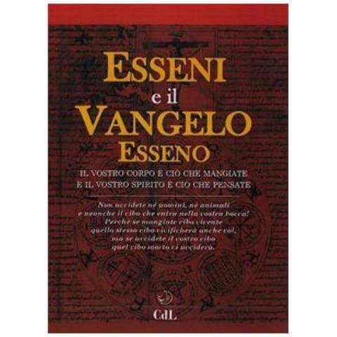 Esseni e il vangelo esseno. Il vostro corpo è ciò che mangiate e il vostro spirito è ciò che pensate - Foto 1
