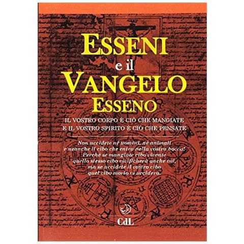 Esseni e il vangelo esseno. Il vostro corpo è ciò che mangiate e il vostro spirito è ciò che pensate - Foto 2