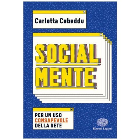 Carlotta Cubeddu - SocialMente. Per un uso consapevole della rete - Foto 1