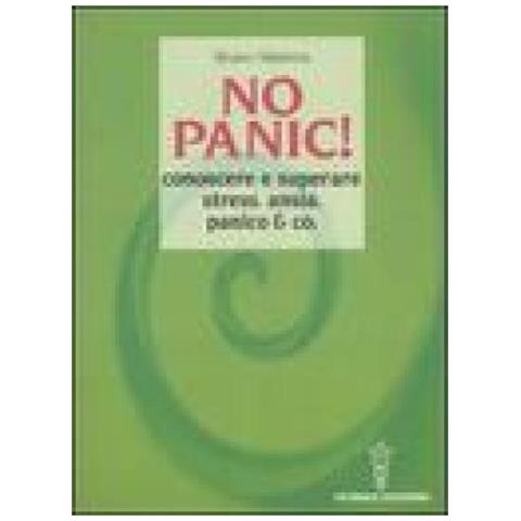 Bruno Maietta - No panic! Conoscere e superare stress, ansia, panico & co. - Foto 3