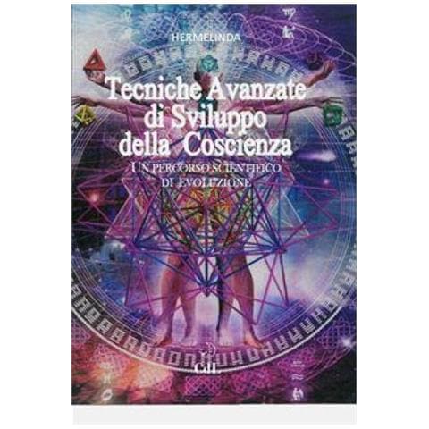 Hermelinda - Tecniche avanzate di sviluppo della coscienza. Un percorso scientifico di evoluzione - Foto 1
