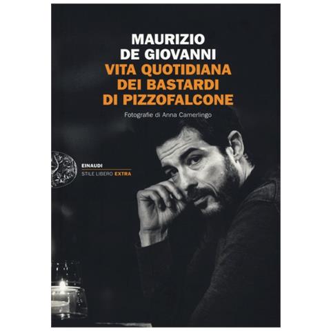 Maurizio de Giovanni - Vita quotidiana dei Bastardi di Pizzofalcone - Foto 1