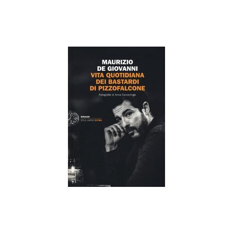 Maurizio de Giovanni - Vita quotidiana dei Bastardi di Pizzofalcone - Foto 3