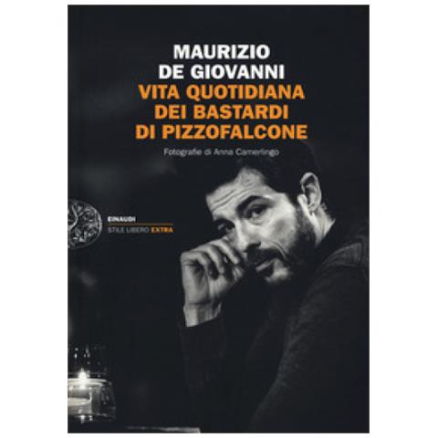 Maurizio de Giovanni - Vita quotidiana dei Bastardi di Pizzofalcone - Foto 2