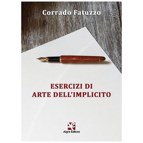 Corrado Fatuzzo - Esercizi di arte dell'implicito - Foto 1
