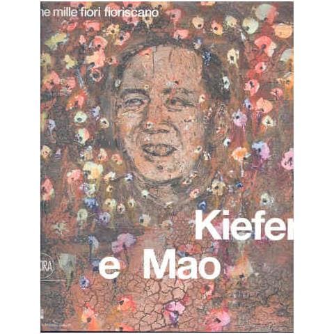 G. Celant - Kiefer & Mao. Che mille fiori fioriscano. Ediz. illustrata - Foto 1