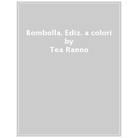 Tea Ranno - Bombolla. Una Fiaba Moderna Per Vincere Il Bullismo - Foto 1