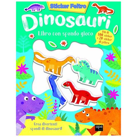 Dinosauri. Sticker Feltro. Libro Con Sfondo Gioco - Foto 1