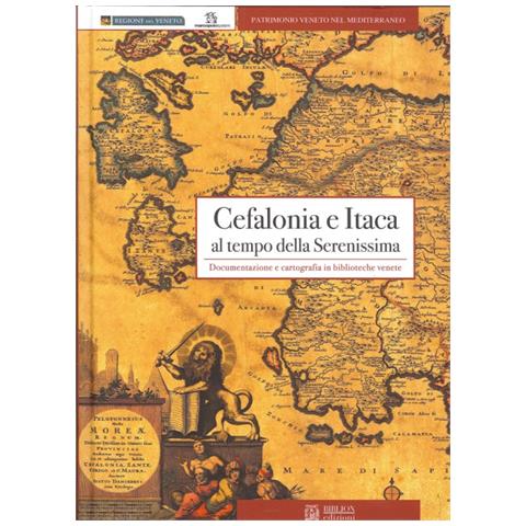 Bruno Crevato Selvaggi - Cefalonia e Itaca al tempo della Serenissima. Documentazione e cartografia in biblioteche venete - Foto 2