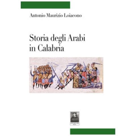 Antonio Maurizio Loiacono - Storia Degli Arabi In Calabria - Foto 1
