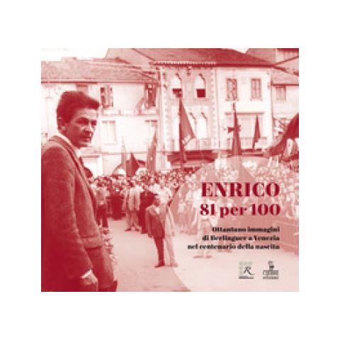 Massimiliano Cortivo - Enrico 81 per 100. Ottantuno immagini di Berlinguer a Venezia nel centenario della nascita - Foto 1