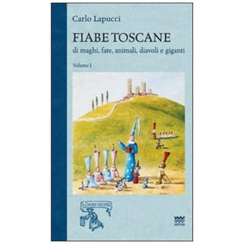 Carlo Lapucci - Fiabe toscane di maghi, fate, animali, diavoli e giganti. Vol. 1 - Foto 2