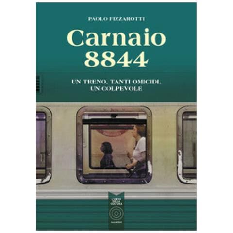 Paolo Fizzarotti - Carnaio 8844. Un Treno, Tanti Omicidi, Un Colpevole - Foto 1