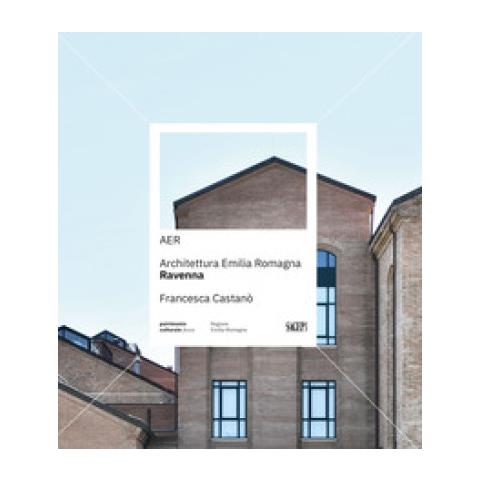 Francesca Castanò - AER. Architettura Emilia Romagna. Ravenna. Ediz. a colori - Foto 1