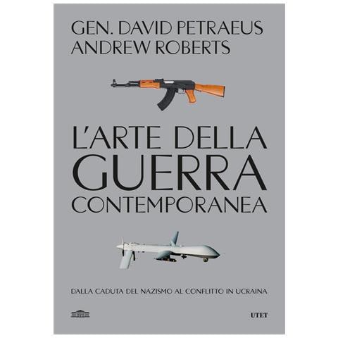 David Petraeus - L'arte della guerra contemporanea. Dalla caduta del Nazismo al conflitto in Ucraina - Foto 2