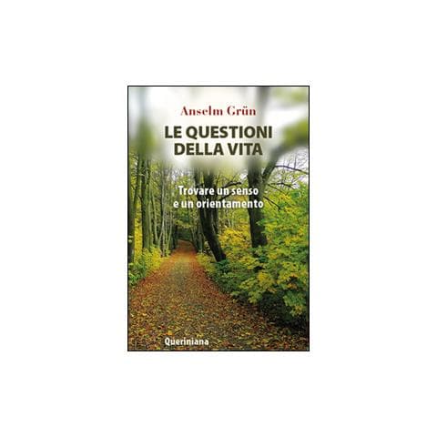 Anselm Grün - Le questioni della vita. Trovare un senso e un orientamento - Foto 1