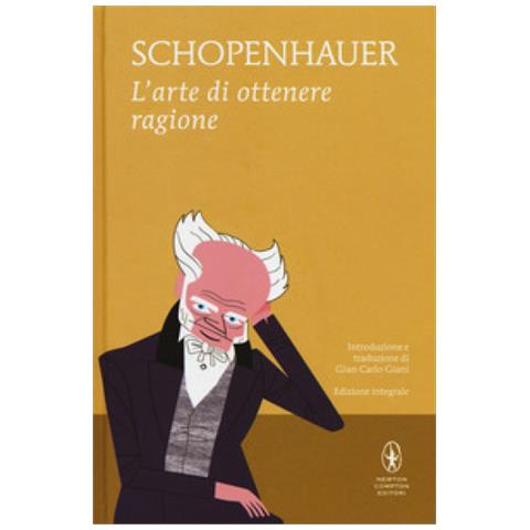 Arthur Schopenhauer - L'arte di ottenere ragione - Foto 1