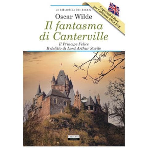 Oscar Wilde - Il Fantasma Di Canterville-il Principe Felice-il Delitto Di Lord Arthur Savile-the Canterville Ghost-the Happy Prince-lord Arthur Savile's Crime. Ediz. Integrale. Con Segnalibro - Foto 1