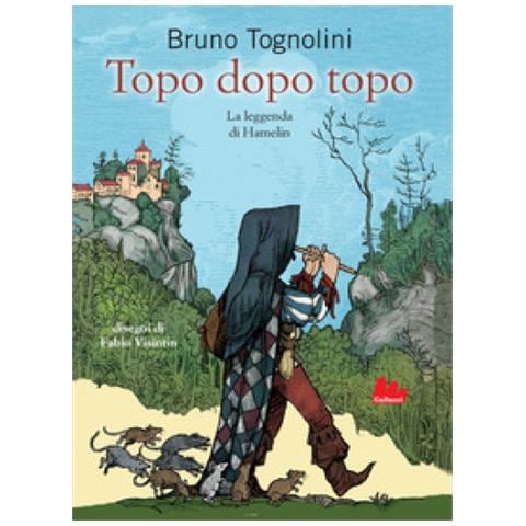 Bruno Tognolini - Topo Dopo Topo. La Leggenda Di Hamelin. Nuova Ediz. - Foto 1