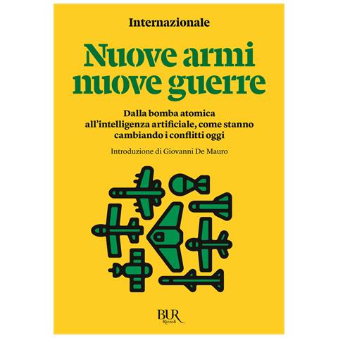 Giovanni De Mauro - Nuove armi nuove guerre. Dalla bomba atomica all'intelligenza artificiale, come stanno cambiando i conflitti oggi - Foto 1