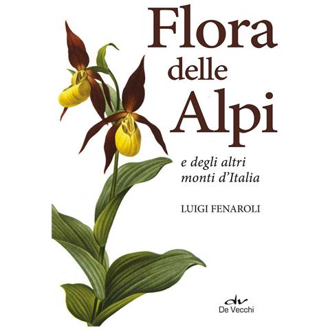 Luigi Fenaroli - Flora delle Alpi e degli altri monti d'Italia. Nuova ediz. - Foto 1