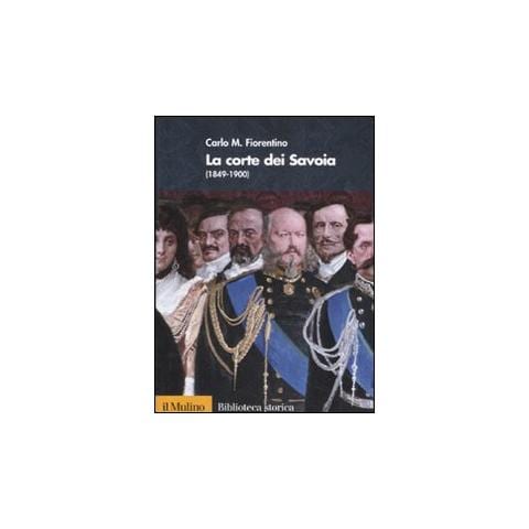 Carlo M. Fiorentino - La corte dei Savoia (1849-1900) - Foto 1