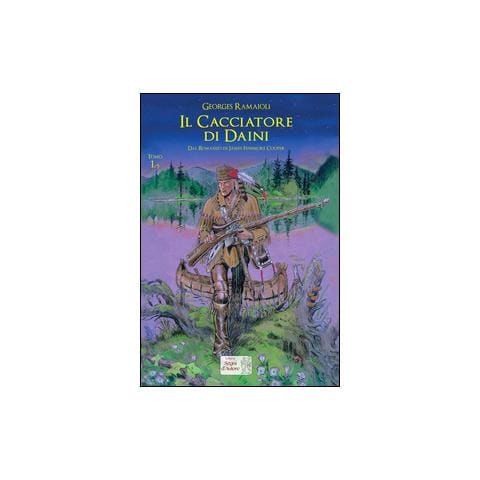 Georges Ramaïoli - Il cacciatore di daini. Dal romanzo di James Fenimore Cooper. Vol. 1 - Foto 2