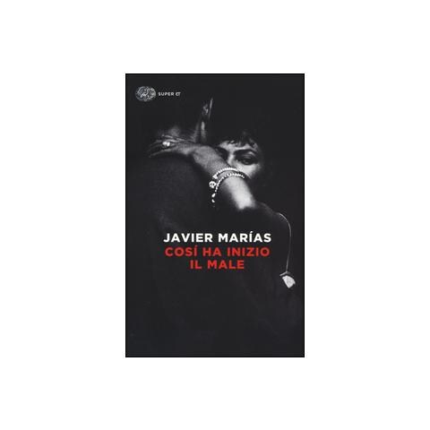 Javier Marías - Così ha inizio il male - Foto 2