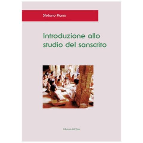 Stefano Piano - Introduzione Allo Studio Del Sanscrito. Ediz. Critica - Foto 1