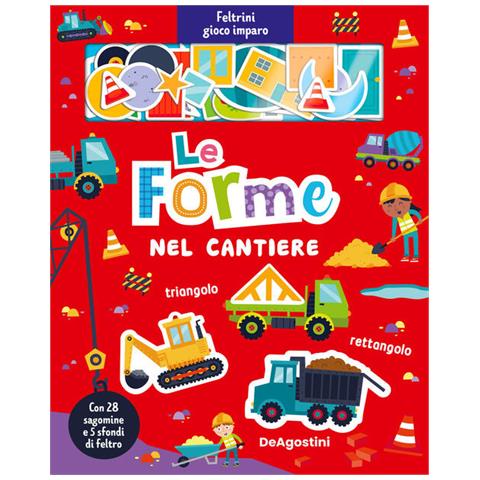 Le Forme Nel Cantiere. Feltrini Gioco Imparo. Ediz. A Colori. Con Sfondi Di Feltro - Foto 2