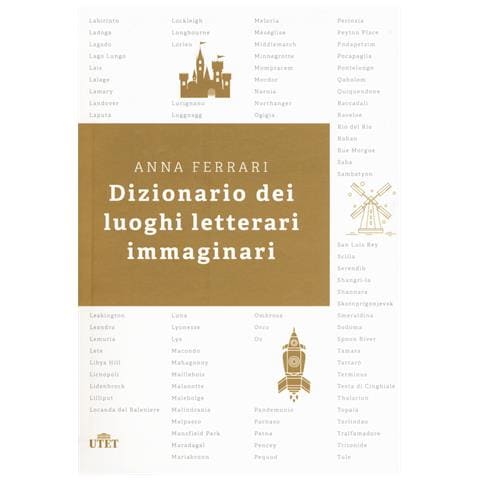 Anna Ferrari - Dizionario dei luoghi letterari immaginari - Foto 1
