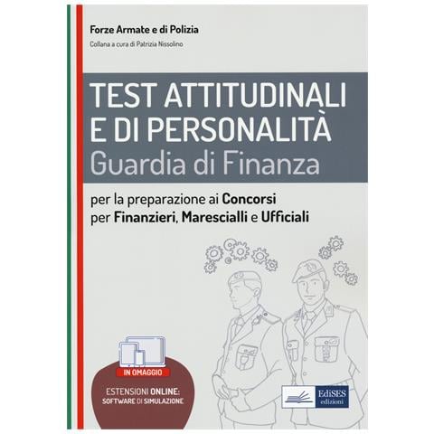 Patrizia Nissolino - Test attitudinali e di personalità. Guardia di Finanza. Per la preparazione ai concorsi per Finanzieri, Marescialli, Ufficiali. Con espansione online. Con software di simulazione - Foto 1