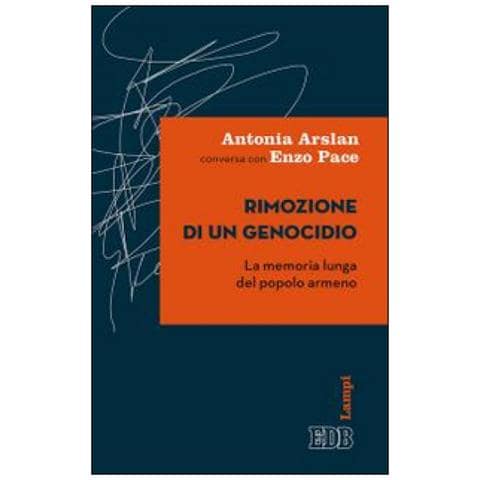 Antonia Arslan - Rimozione di un genocidio. La memoria lunga del popolo armeno - Foto 1