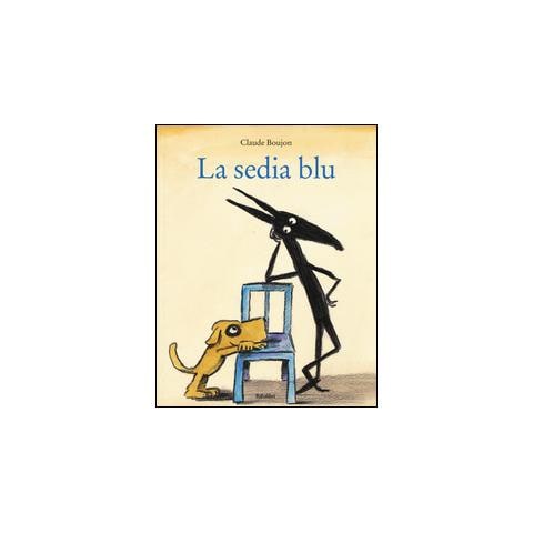 Claude Boujon - La sedia blu. Ediz. illustrata - Foto 1