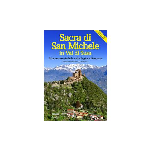 Giovanni Gaddo - La Sacra di San Michele in val di Susa. Monumento simbolo della regione Piemonte - Foto 1