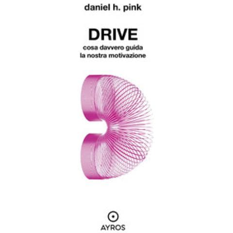 Daniel H. Pink - Drive. Cosa Davvero Guida La Nostra Motivazione - Foto 1