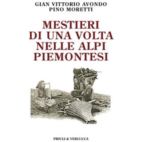 Gian Vittorio Avondo - Mestieri di una volta nelle Alpi piemontesi - Foto 1
