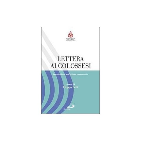 F. Belli - Lettera ai Colossesi. Introduzione, traduzione e commento - Foto 1