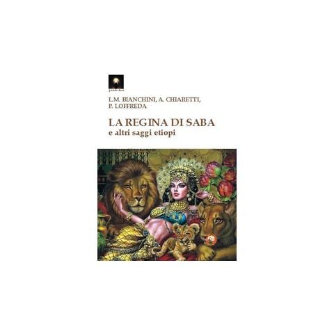 Luigi Maria Bianchini - La regina di Saba e altri saggi etiopi - Foto 1