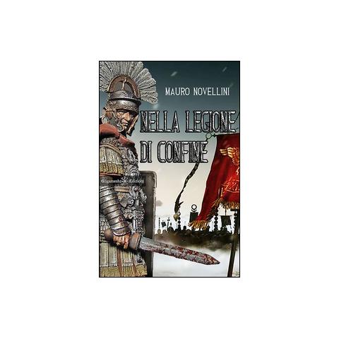 Mauro Novellini - Nella legione di confine. Con Libro in brossura - Foto 3