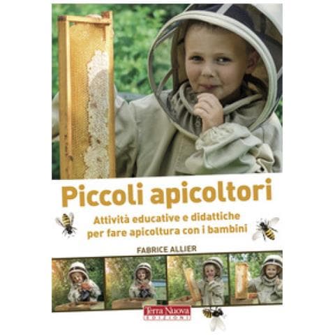 Fabrice Allier - Piccoli Apicoltori. Attività Educative E Didattiche Per Fare Apicoltura Con I Bambini. Ediz. Illustrata - Foto 1