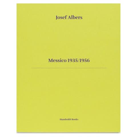 Josef Albers - Messico 1935-1956. Ediz. Italiana E Inglese - Foto 1