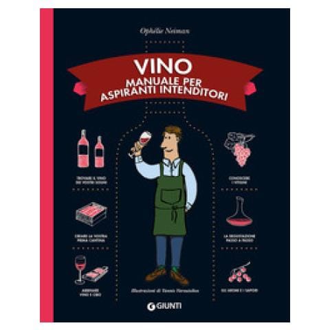 Ophélie Neiman - Vino. Manuale Per Aspiranti Intenditori - Foto 1