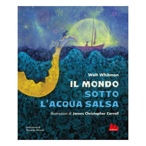 Walt Whitman - Il mondo sotto l'acqua salsa. Ediz. a colori - Foto 1