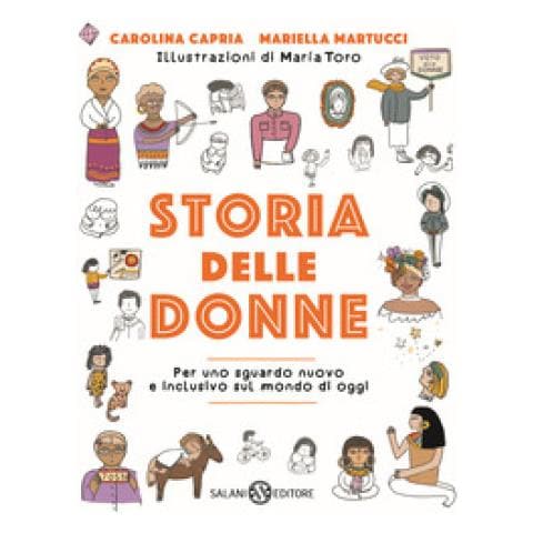 Carolina Capria - Storia delle donne. Per uno sguardo nuovo e inclusivo sul mondo di oggi. Ediz. a colori - Foto 1
