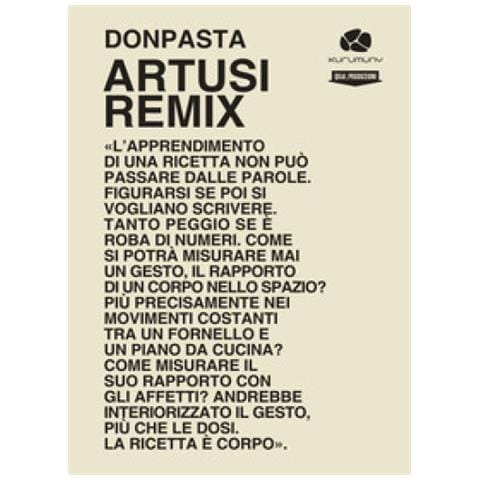 Donpasta - Artusi Remix. Viaggio Nella Cucina Popolare Italiana. Ricette E Racconti - Foto 1
